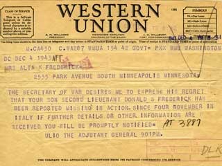 Telegram received by Donald s. Frederick's mother, reporting him a
prisoner of war in Italy, 1942.